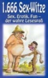 1666 Sex-Witze. Sex, Erotik, Fun